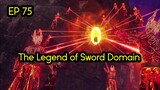 The legen of Sword Domain Episode 75 Sub Indo