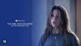 The Girl Who Escaped (The Kara Robinson Story) 2023 with subtitle