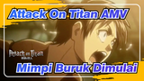 [Attack On Titan AMV] Mimpi Buruk Dimulai_A