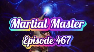 Martial Master - Ep. 467 - Sub Indo