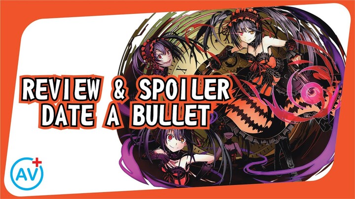 Review & Spoiler Anime Date A Bullet
