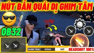 Phải Chăng Đây Mấy Là Nút Bắn Quái Dị HEADSHOT X100 Lần Hay Sao ??? Xem Ngay Để Thành Proplayer