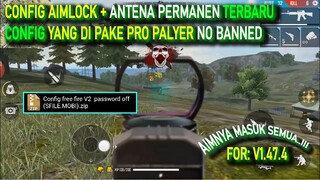 CONFIG AIMLOCK + ANTENA yang di pake Pro Player Sumpah Aimnya Masuk Semua 100% Anti Banned!