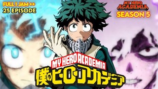 DEKU PAHLAWAN SEJATI !!! ALUR LENGKAP MY HERO ACADEMIA S5 FULL EPISODE.