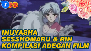 Inuyasha | Kompilasi Adegan Film Sesshomaru & Rin_B1