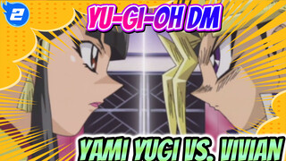 [Yu-Gi-Oh DM] Tidak Ada Penambahan Untuk Harem - Yami Yugi vs. Vivian_H2