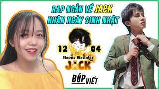 Rap Ngắn Về Jack (J97) Nhân Ngày Sinh Nhật 12/04 - Búp Viết