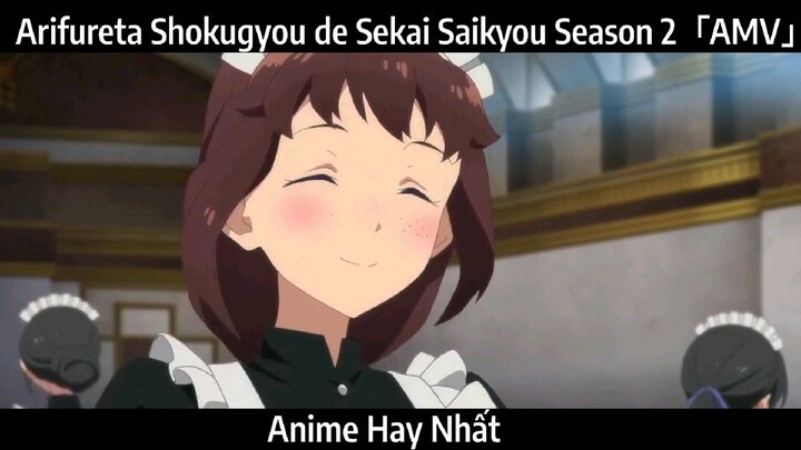 Arifureta Shokugyou de Sekai Saikyou Season 2「AMV」Hay Nhất