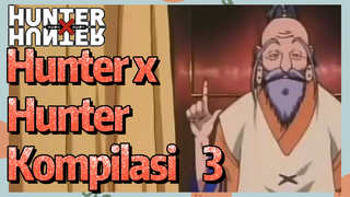 Hunter x Hunter Kompilasi 3