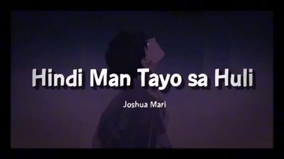 hindi man Tayo sa huli😭