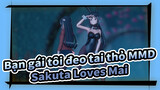 No Wander Sakuta Loves Mai | Bạn gái tôi đeo tai thỏ MMD