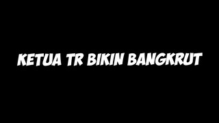 KETUA TRICKSTER BIKIN BANKGRUT ...