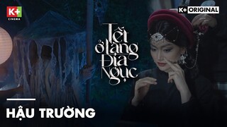 [Hậu Trường] Tạo Hình Kết Hợp Yếu Tố Cổ Phục Việt | Tết Ở Làng Địa Ngục sớm nhất trên K+| K+ORIGINAL