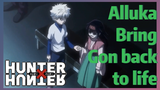 Alluka Bring Gon back to life