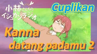 [Miss Kobayashi's Dragon Maid] Cuplikan | Kanna datang padamu 2