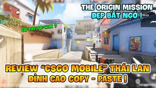 REVIEW THE ORIGIN MISSION: CSGO MOBILE PHIÊN BẢN THÁI LAN, ĐỈNH CAO COPY - PASTE ! Nam Art