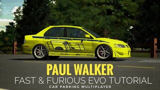 PAUL WALKER'S MITSUBISHI EVO DESIGN TUTORIAL |  Car Parking Multiplayer New Update 4.7.8