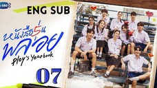 [Thai Series] Ploy's Yearbook | Episode 7 | ENG SUB