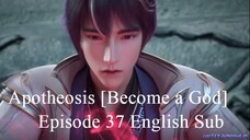 Apotheosis [Become a God] Episode 37 English Sub