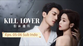 Kill Lover E05-06 Sub Indo