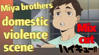 [Haikyuu!!]  Mix cut | Miya brothers domestic violence scene