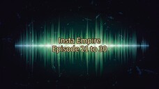 Insta Empire Episode 21 to 30