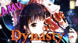 Dynasty 「AMV」 Anime MV