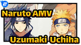 [Naruto AMV] Unrequited Love Is One Person's Business | Uzumaki & Uchiha_2