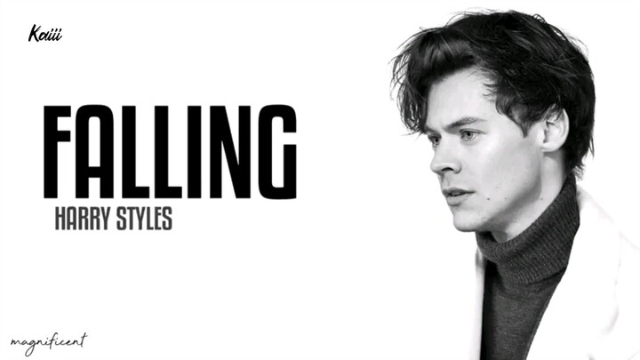 Falling (lyrics)~Harry Style