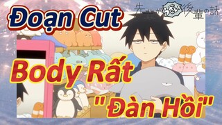 [Senpai Đáng Ghét Của Tôi] Đoạn Cut | Body Rất "Đàn Hồi"