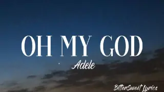 Oh My God | Adele (Lyrics)