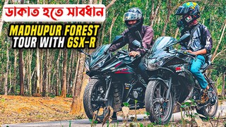 ডাকাত হতে সাবধান | Madhupur Forest and City Tour With GSX-R | Long Day Trip | Mirza Anik