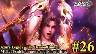 Azure Legacy - The Demon Hunter - Episode 26 Multi Sub Indonesia English Subtitles