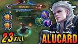 Almost SAVAGE!! New OP Build for Alucard, Insane 23 Kills!! - Build Top 1 Global Alucard ~ MLBB
