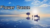 【Piano Performance】Flower Dance (Flower Dance) for you