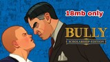 BULLY LITE [ GAMEPLAY ] | 18mb free download