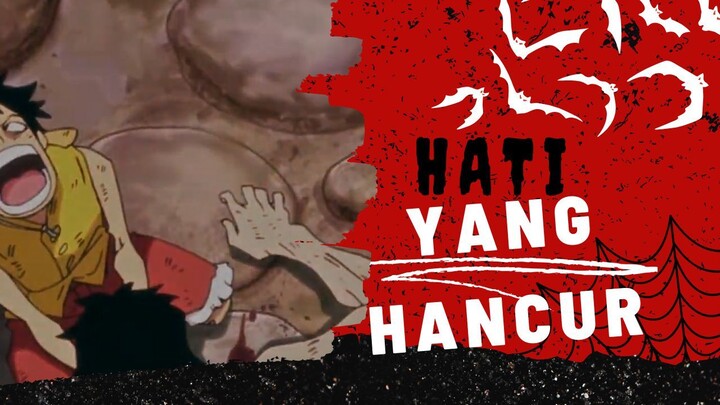 [AMV] ONE PIECE - HATI YANG HANCUR