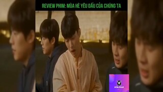 Tóm tắt phim: Mùa hè yêu dấu của chúng ta p2 #reviewphimhay