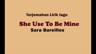 She Used To Be Mine - Sara Bareilles  (Lirik dan Terjemahan)