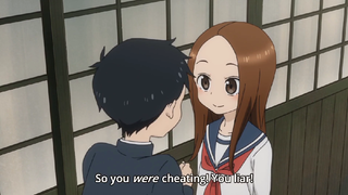 Takagi-san | When you got teased and make you embarrassed.