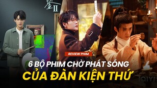 Đàn Kiện Thứ: 6 phim chờ phát sóng !