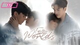 TWO WORLDS 🇹🇭THAI BL SERIE EP7