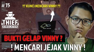 MENCARI JEJAK SI VINNY ??!! - Thief Simulator | Malaysia | #15