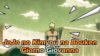 JoJo no Kimyou na Bouken
Giorno Giovanna