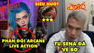 Update LMHT: Tú Sena tuyên bố về bờ, Phản đối Riot làm live action Arcane, Tahm Kench 3 sao làm lại