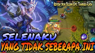 Selenaku yang tidak Seberapa ini - Selena Epic Skin Thunder Flash Mobile Legends