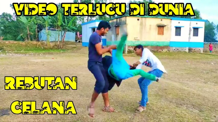 Video terlucu di dunia rebutan celana,ekstrim the series,funny videos