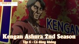 Kengan Ashura 2nd Season Tập 6 - Có đáng không