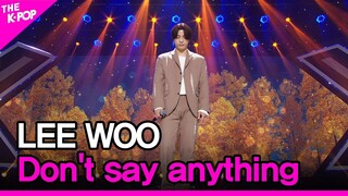 LEE WOO, Don't say anything (이우, 아무말도 하지마) [THE SHOW 220920]