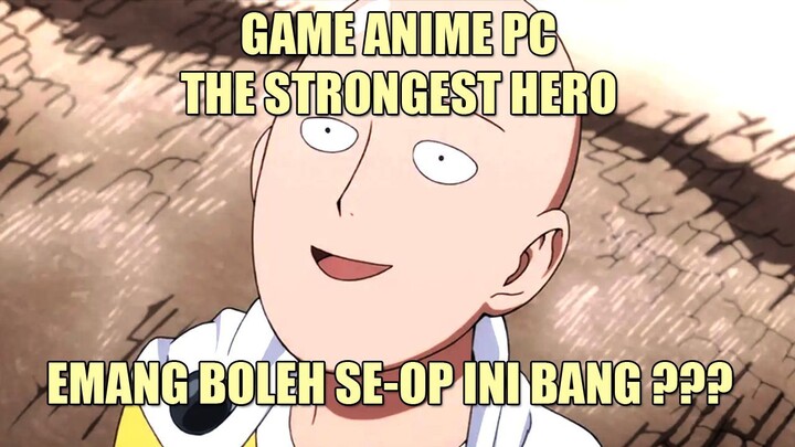 Game Anime PC The Strongest Hero | Game Indie Ini Bikin Saitama Terlihat Op Banget !!!
